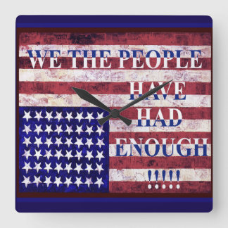 WE THE PEOPLE - HAVE HAD ENOUGH QUADRATISCHE WANDUHR