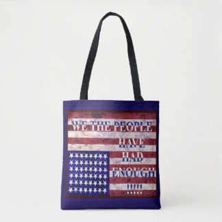 WE THE PEOPLE - HAVE HAD ENOUGH TASCHE