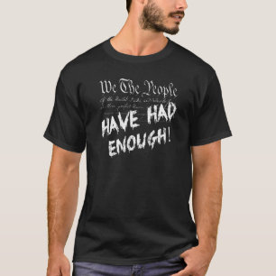 We the people have had enough u Verfassung pre T-Shirt