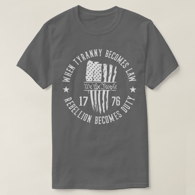We The People When Tyranny Become Law Rebellion Be T-Shirt (Design vorne)