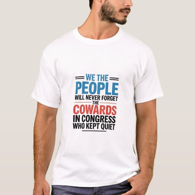 We the People Will Never Forget the Cowards  T-Shirt (Vorderseite)