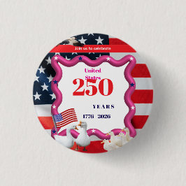 We The Silly Geese 250th Funny Celebration Button