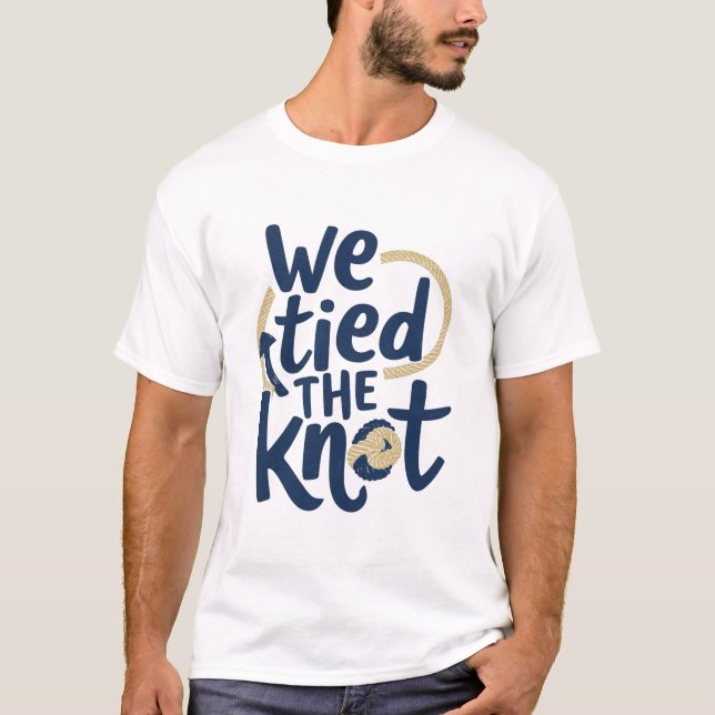 We Tied The Knot - Nautical T-Shirt (Vorderseite)