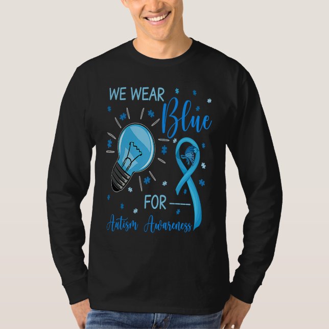 We Wear Blue For Autism Awareness Month T-Shirt (Vorderseite)