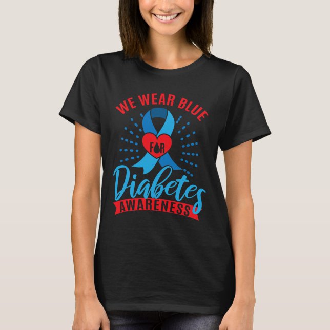 We Wear Blue For Diabetes Awareness  T-Shirt (Vorderseite)