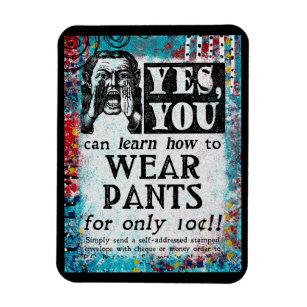 Wear Pants - Funny Vintage Ad Magnet