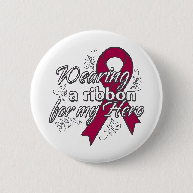 Wearing a Burgundy Ribbon For My Hero Button (Vorderseite)