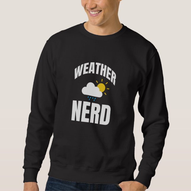 Weather Nerd Meterologist Sweatshirt (Vorderseite)