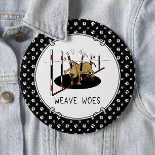 Weave Woes - Agility lustig steckte Hundeschuhe Button