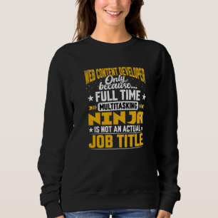 Web Content Developer Job Title Web Content Progra Sweatshirt