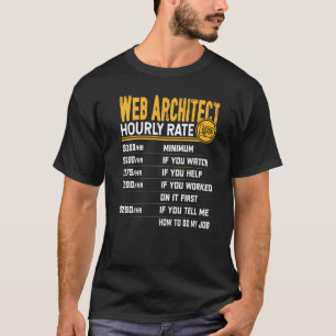Webarchitektur Webentwickler stündlich bewerten T-Shirt