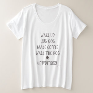 Weck auf, Hug Hund... Glück Liebe weißer T - Shirt