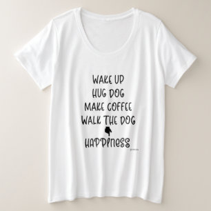 Weck auf, Hug Hund... Glück Liebe weißer T - Shirt