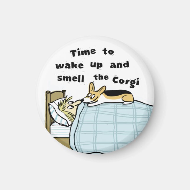 Weck auf und rieche den Corgi Magnet (Vorne)