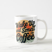 Weck auf und rieche den Kaffee