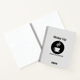 Weck auf und rieche den Kaffee Notizbuch