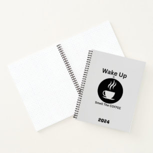 Weck auf und rieche den Kaffee Notizbuch