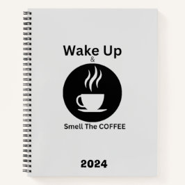 Weck auf und rieche den Kaffee Notizbuch