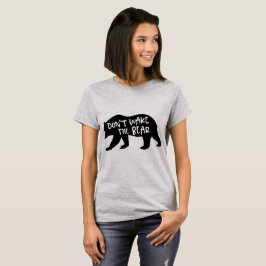 Weck den bärenfreudigen Momma nicht! T-Shirt