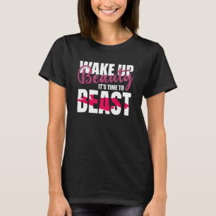 Weck die Schönheit! Es ist Zeit, Motivierend Leute T-Shirt