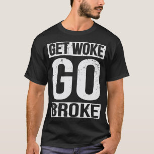 Weck Go Broke Anti SJW Social Justice Media  T-Shirt
