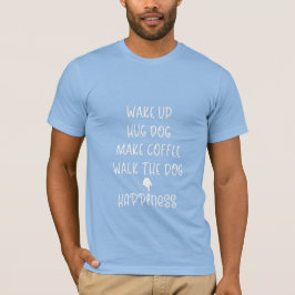 Weck hoch, Hug Hund... Glück Cooler blauer T - Shi T-Shirt