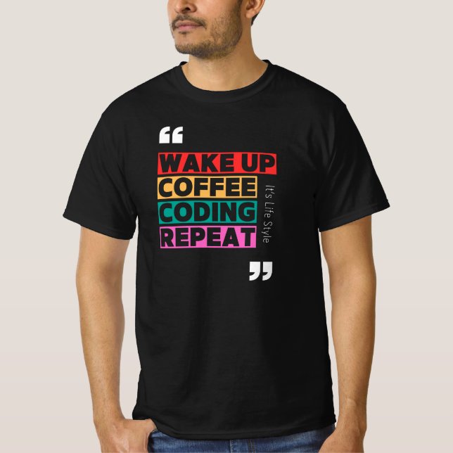 Weck , Kaffee , Codierung und wiederholen T-Shirt (Vorderseite)