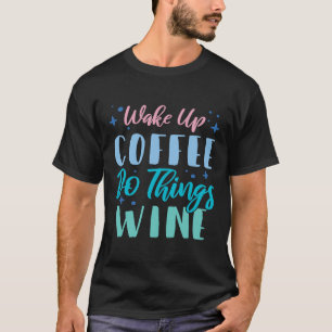 Weck Kaffee Do Sachen Wein 2 T-Shirt