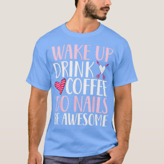 Weck Kaffee trinken Nägel niedliche Nageltechnik T-Shirt
