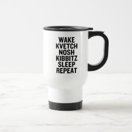 Weck Kvetch Nosh Kibbitz Sleep Wiederholung Funny  Reisebecher