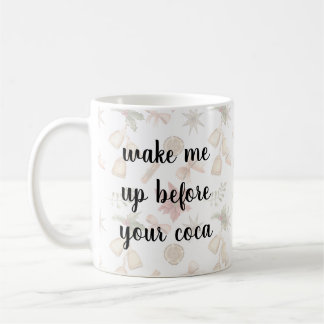 Weck mich auf, bevor dein Coca lustiger Becher – S Kaffeetasse