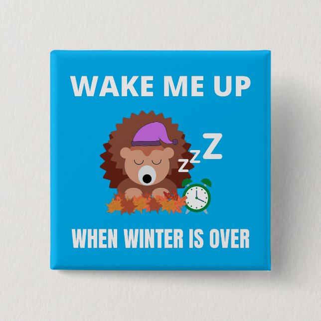 Weck mich auf, wenn der Winter vorbei ist Button (Vorderseite)