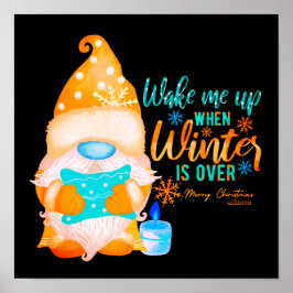 WECK MICH AUF, WENN WINTER ÜBER Gnome IST          Poster