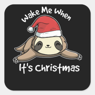 Weck mir auf, wenn es Weihnachten Faultier Candy C Quadratischer Aufkleber