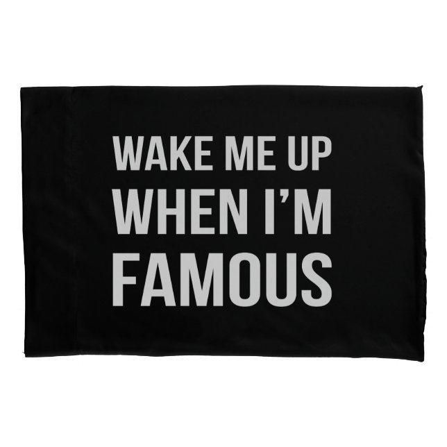 Weck mir auf, wenn ich berühmt bin kissenbezug (Vorderseite)