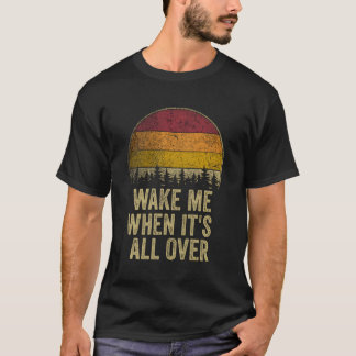 Weck mir, wenn es überall über Retro lustiges Spri T-Shirt