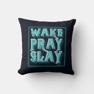 Weck Slay Pray Christlich Daily Mission Kissen
