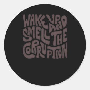 Weck und rieche die Korruption Word Art Runder Aufkleber