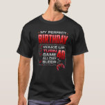 Weck Up Turn 40 Game All Day Gamer 40th Birthday P T-Shirt<br><div class="desc">Weck Up Turn 40 Game All Day Gamer 40th Birthday P</div>