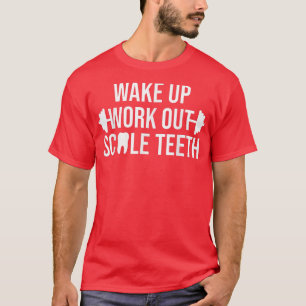 Weck Up Work Out Scale Zähne Zahnarzthygienin RDH T-Shirt