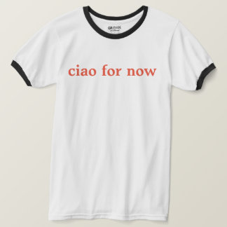 Wecker-T - Shirt "ciao für jetzt" Koralle