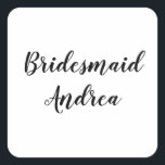 Wedding Bridesmaid 2023 Simple Individuelle Name M Quadratischer Aufkleber<br><div class="desc">Einfache und coole Bridesmaid Aufkleber im schwarz-weißen Hintergrund mit Textvorlage für personalisierten Namen. Sie können die Texte ändern und auch die Farben ändern!</div>
