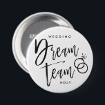 Wedding Dream Team | Black Script Rings Two Button<br><div class="desc">Hochzeitsmannschaft individuelle Name Drehbuchschreibknöpfe mit einem Set von Hochzeitsringen und dem Namen des besonderen Teils der betreffenden Hochzeitsfeier.</div>