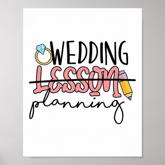Wedding Planning Not Lesson Funny Engaged Teacher  Poster (Vorne)
