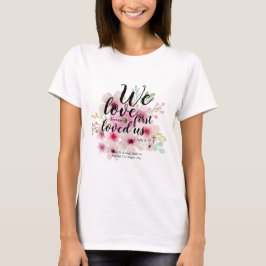 WEDDING - Wir Liebe, weil er uns zuerst geliebt ha T-Shirt