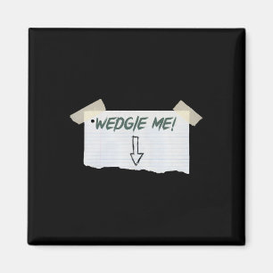 Wedgie Me Funny Sprichwort mit Band und Arrow Guid Magnet