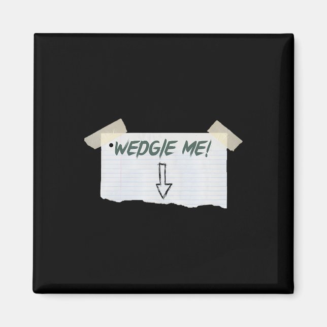 Wedgie Me Funny Sprichwort mit Band und Arrow Guid Magnet (Vorne)