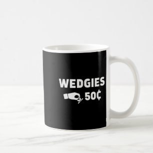 Wedgies 50 Cent Funny Insert Coins Design Kaffeetasse