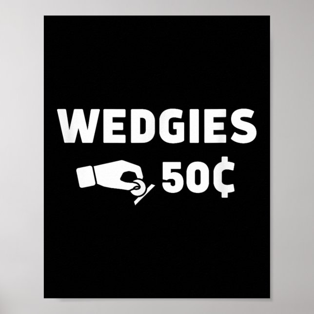 Wedgies 50 Cent Funny Insert Coins Design Poster (Vorne)