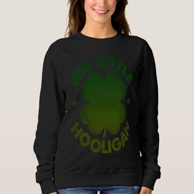Wee Little Hooligan   St Patrick's Day Shamrock Sweatshirt (Vorderseite)